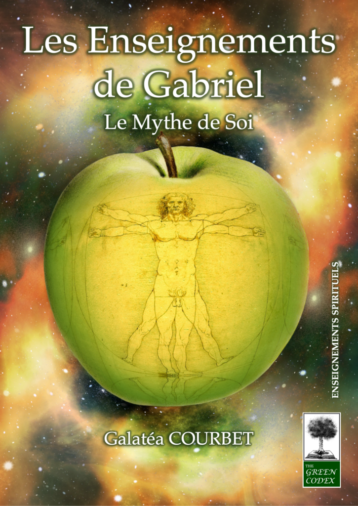 Les Enseignements de Gabriel - Le Mythe de Soi est un livre de spiritualité écrit Galatéa Courbet, édité par The Green Codex